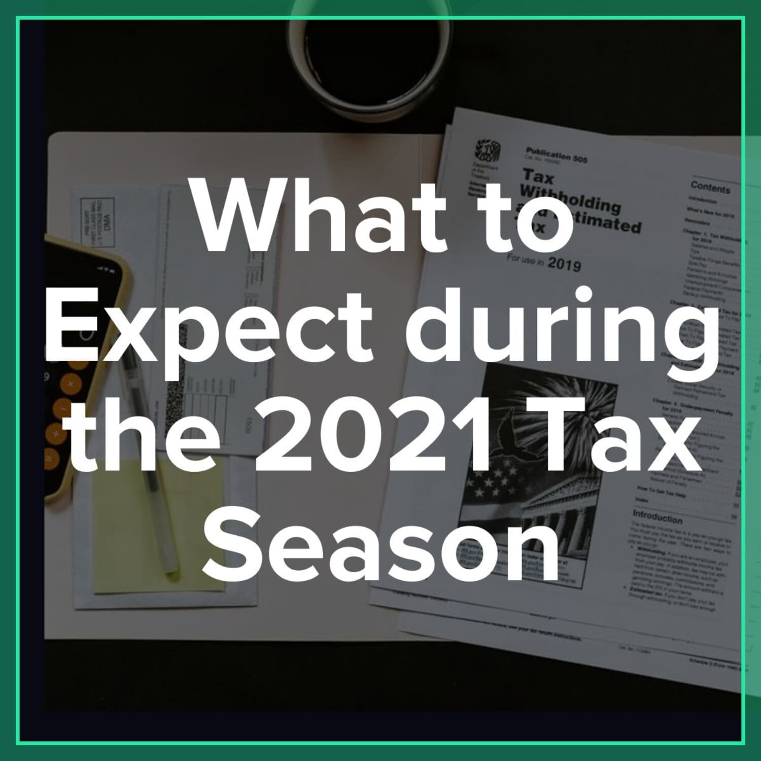 What to Expect during the 2021 Tax Season - Episode #2